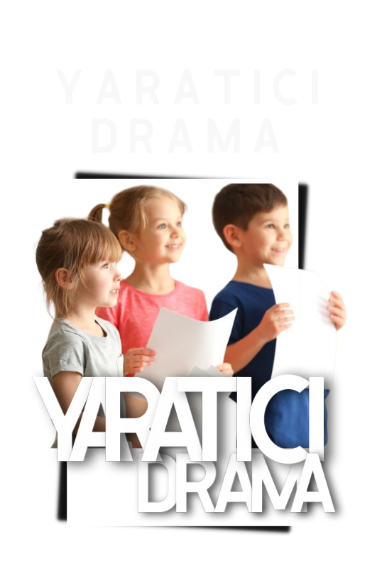 OKUL ÖNCESİ DRAMA